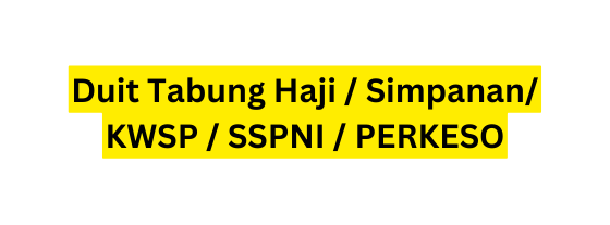 Duit Tabung Haji Simpanan KWSP SSPNI PERKESO