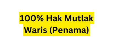 100 Hak Mutlak Waris Penama