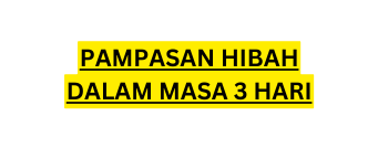 PAMPASAN HIBAH DALAM MASA 3 HARI