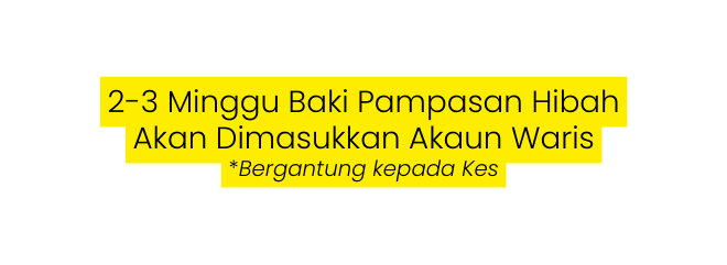 2 3 Minggu Baki Pampasan Hibah Akan Dimasukkan Akaun Waris Bergantung kepada Kes